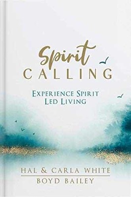 Spirit Calling: Experience Spirit Led - Hardcover, by Hal & Carla - Very Good