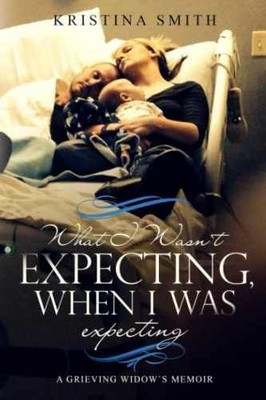 What I Wasn't Expecting When I - Paperback, by Smith Kristina; Smith - Very Good