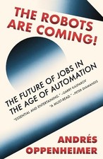 The Robots Are Coming!: The Future ..., Oppenheimer, An