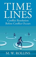 Time Lines Conflict Resolution Before Conflict Happens M. W. Rollins Taschenbuch