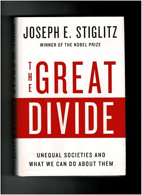 The Great Divide Unequal Societies What We Can Do About Them Stiglitz 1st sgnd