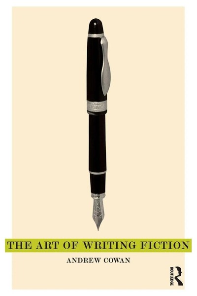 The Art Of Writing Fiction | Andrew Cowan | Taschenbuch | Englisch | 2011-image
