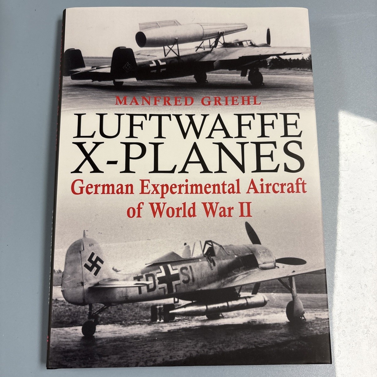 Luftwaffe X-Planes : German Experimental Aircraft of World War II