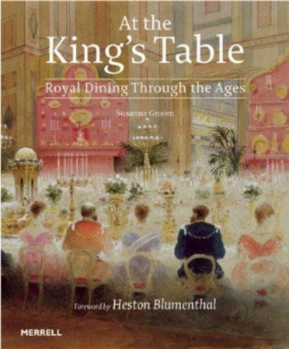 Susanne Groom Heston At the King's Table: Royal Dining Throu (Copertina rigida)