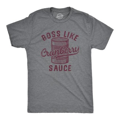 Mens Boss Like Cranberry Sauce T Shirt Funny Thanksgiving Dinner Tee for Guys