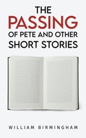 The Passing Of Pete And Other Short Stories William Birmingham Taschenbuch 2025
