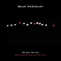 Bear Mccreary - So Say We All Battlestar Galactica Live - Cd - G23Z
