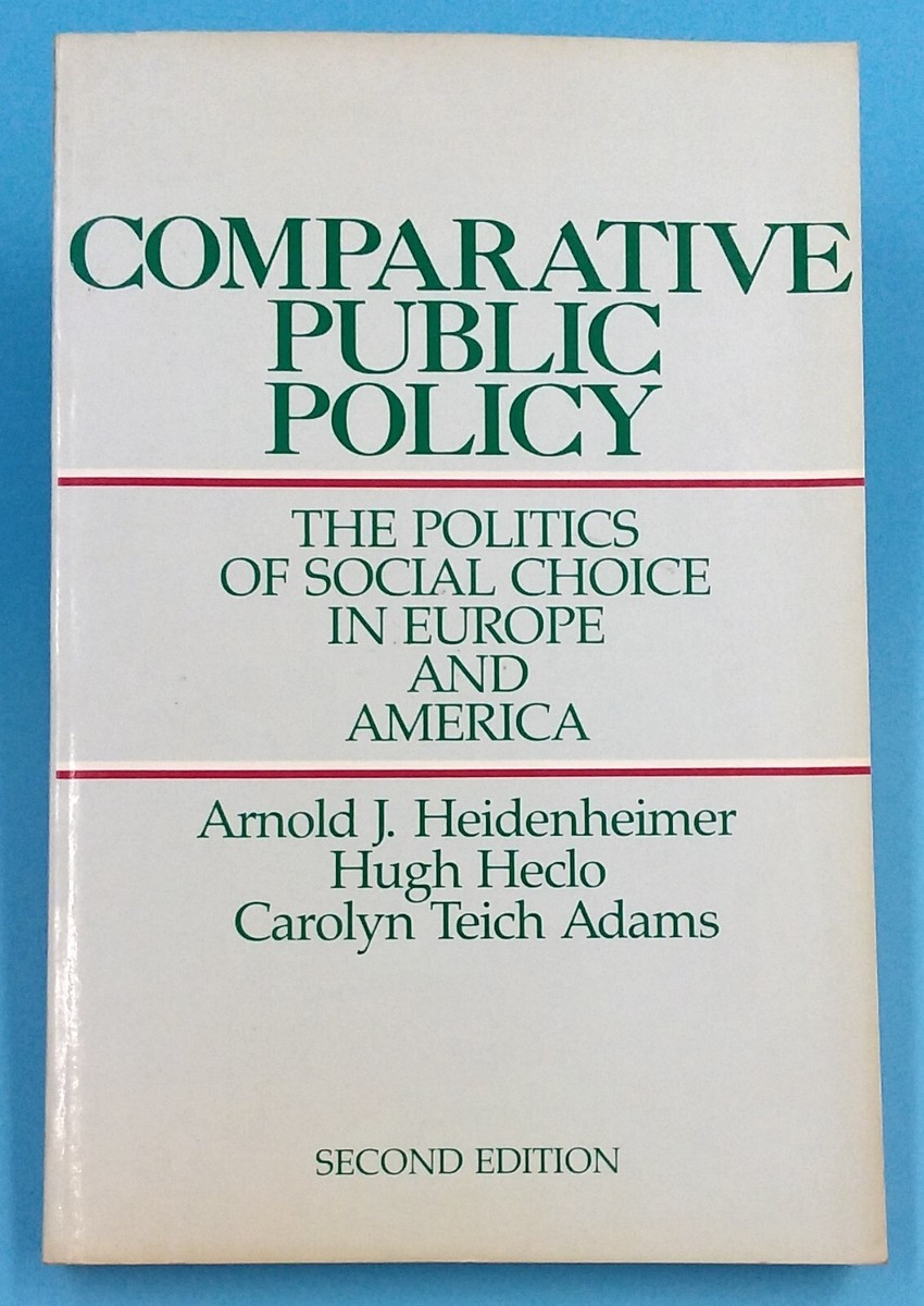 Comparative Public Policy by Heidenheimer, Heclo and Adams Comparative Public Policy by Heidenheimer, Heclo and Adams