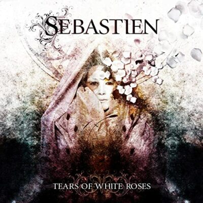 Sebastien - Tears Of White Roses CD 2010