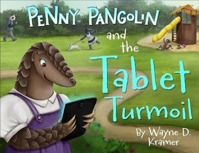 Wayne D Kramer Penny Pangolin and the Tablet Turmoil (Gebundene Ausgabe)