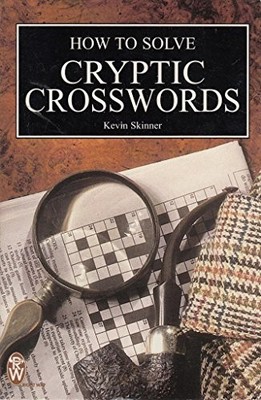 How To Solve Cryptic Crosswords by Skinner, Kevin 0716020130 FREE Shipping