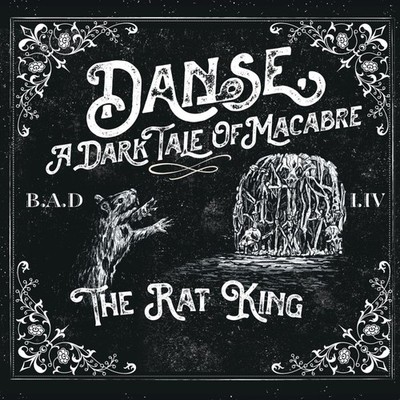 Danse a Dark Tale of Macabre The Rat King B.A.D. Hardcover B.A.D.