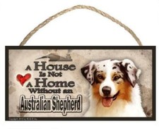 Australian Shepherd A House is Not a Home Without An Australian Shepherd Sign