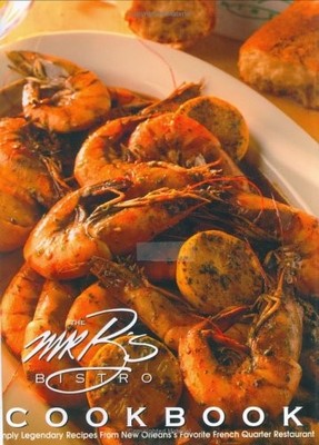 The Mr. B's Bistro Cookbook: Simply ..., Brennan, Cindy