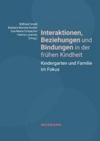 Interaktionen, Beziehungen Und Bindungen In Der FrüHen Kindheit Wilfried Smidt