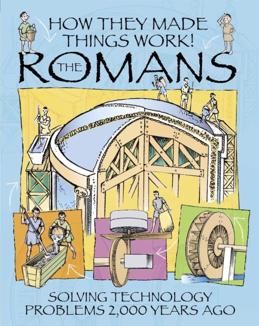 How They Made Things Work: Romans Richard Platt - Image 4