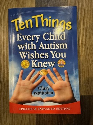 Ten Things Every Child with Autism Wishes You Knew: (Updated) by Ellen Notbohm