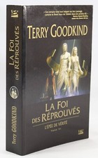 L'ÉPÉE DE VÉRITÉ T.6 La Foi des Réprouvés TERRY GOODKIND Livre Bragelone 2007