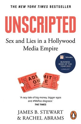 Unscripted | Sex and Lies in a Hollywood Media Empire | James B. Stewart (u. a.)