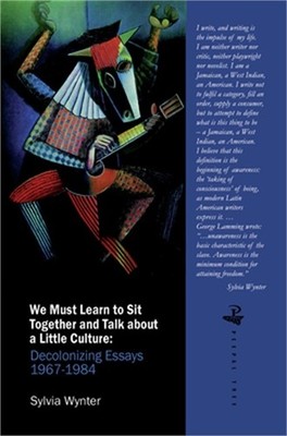 We Must Learn to Sit Down Together and Talk about a Little Culture: Decolonising