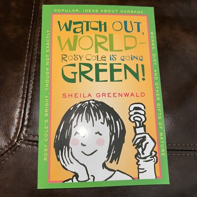Watch Out, World--Rosy Cole Is Going Green! by Sheila Greenwald: NEW Cengage