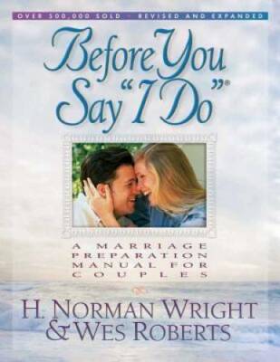 Before You Say I Do: A Marriage Preparation Manual for Couples - VERY GOOD