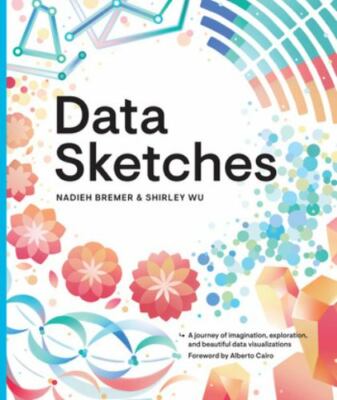 Data Sketches, Hardcover by Bremer, Nadieh; Wu, Shirley, Brand New, Free ship...