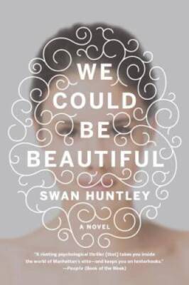 We Could Be Beautiful - Paperback By Huntley, Swan - VERY GOOD