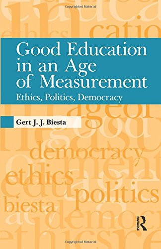 Good Education in an Age of Measurement: Ethics, by Gert J. J. Biesta PAPERBACK - Image 2
