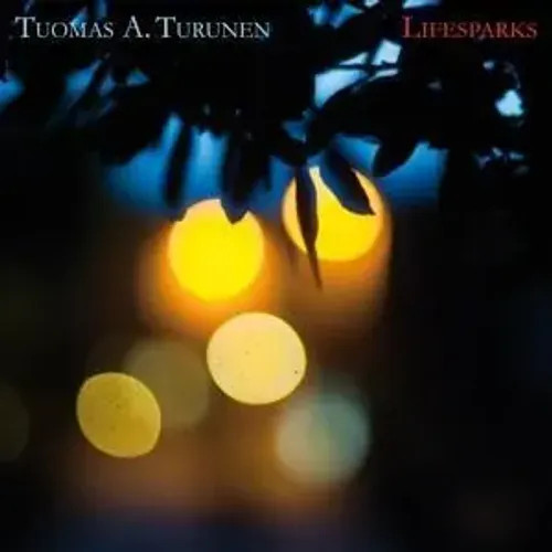 Lifesparks | Tuomas A. Turunen | Audio-Cd | CD | 2022 | EAN 4037688915421-image