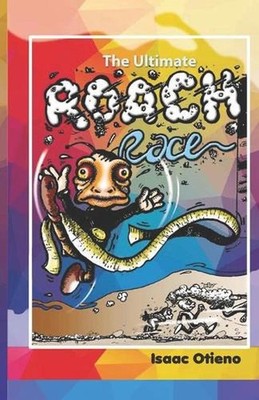The Ultimate Roach Race: N/A by Isaac Oluoch Otieno (English) Paperback Book