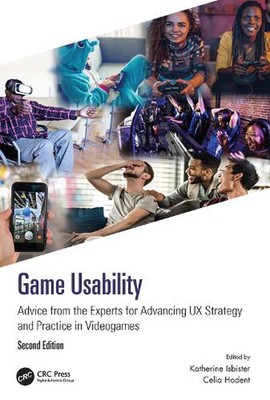 Game Usability: Advice from the Experts for Advancing UX Strategy and Practice i