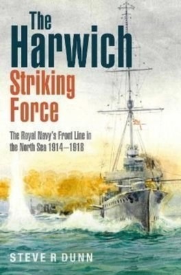 The Harwich Striking Force Steve Dunn Hardback Pen Sword Books Lt