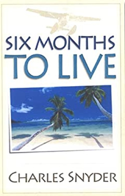 Six Months to Live Paperback Charles SnyderFree US Delivery | ISBN:0929619218