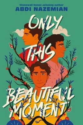 Only This Beautiful Moment Paperback Abdi Nazemian