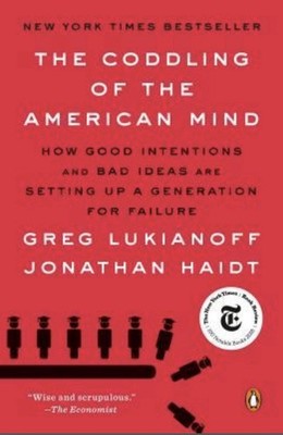 Coddling of The American Mind How Good Intentions and Bad Ideas Are Setting...