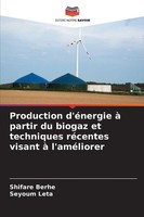Production D'éNergie à Partir Du Biogaz Et Techniques RéCentes Visant à...