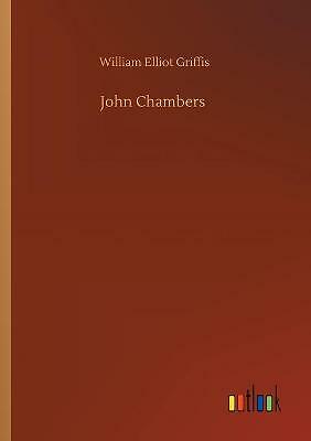 John Chambers by William Elliot Griffis (Paperback, 2020)