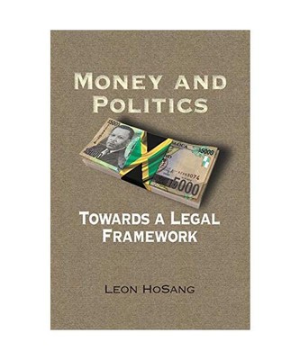 Money and Politics: Towards a Legal Framework, Leon Hosang