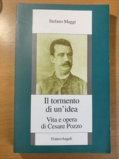 Il tormento di un'idea vita e opera di Cesare Pozzo - Stefano Maggi