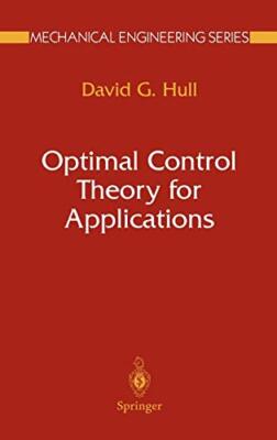 Optimal Control Theory for Applications (Mechanical Engineering Series), Hull-,