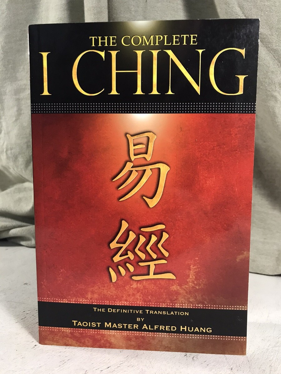 The Complete I Ching: Translation by Taoist Master Alfred Huang