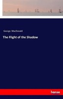 George Macdonald | The Flight Of The Shadow | Taschenbuch | Englisch (2018)