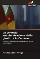 Maurice CéDric Mvogo | La Corretta Amministrazione Della Giustizia In Camerun