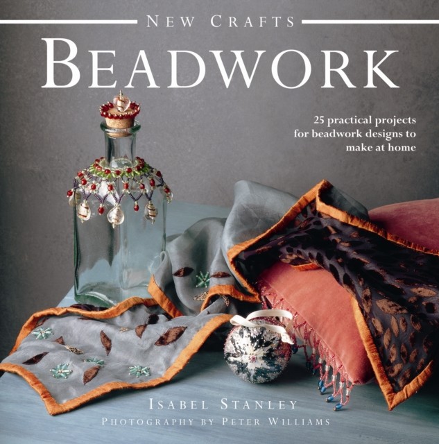 New Crafts: Beadwork by Isabel Stanley (Hardback Book)