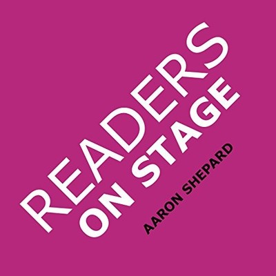 READERS ON STAGE: RESOURCES FOR READER'S THEATER (OR By Aaron Shepard EXCELLENT