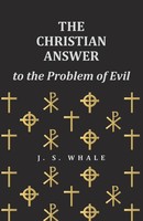 J. S. Whale | The Christian Answer To The Problem Of Evil | Taschenbuch (2017)