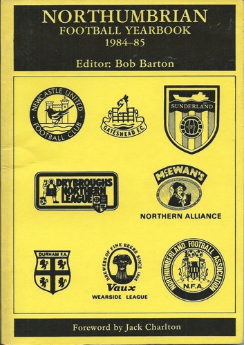 Northumbrian Football Yearbook 1984-85 edited by Bob Barton (1986, pbk)