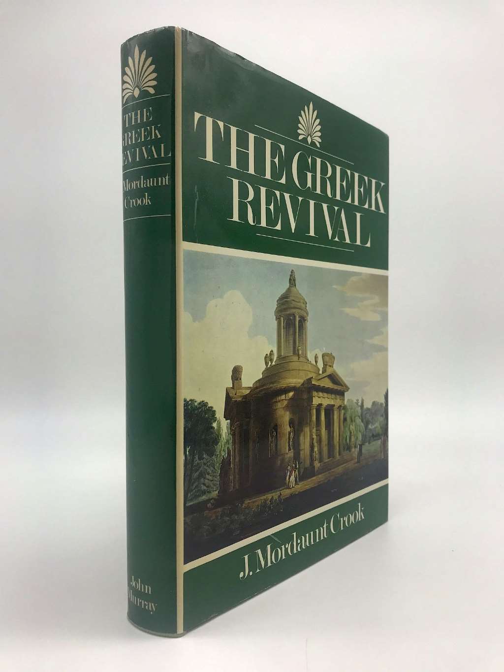 Greek Revival: Neoclassical Attitudes in British Architecture, 1760-1870, Crook,