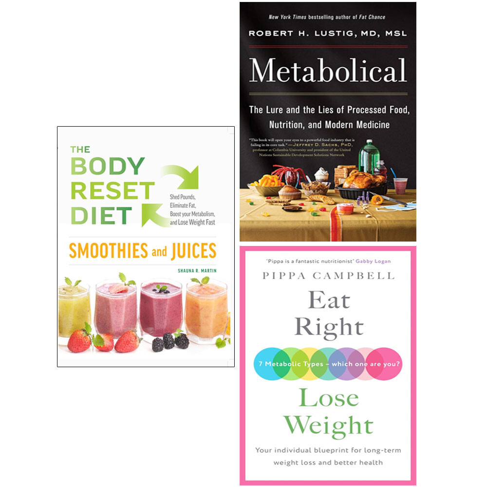 Eat Right Lose Weight, The Body Reset Diet Smoothies, Metabolical 3 Books Set